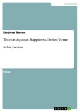 Thomas Aquinas: Happiness, Desire, Virtue