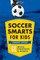 Soccer Smarts for Kids