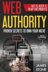 Web Authority, Get it, Keep It, Reap the Profits