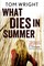 What Dies in Summer