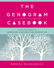 The Genogram Casebook: A Clinical Companion to Genograms: Assessment and Intervention