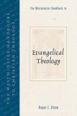 Westminster Handbook to Evangelical Theology