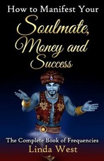 How to Manifest Your Soulmate, Money and Success