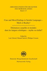 Case and Mood Endings in Semitic Languages - Myth or Reality? Désinences casuelles et modales dans les langues sémitiques - mythe ou réalité ?
