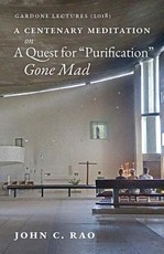 A Centenary Meditation on a Quest for Purification Gone Mad