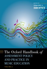 The Oxford Handbook of Assessment Policy and Practice in Music Education, Volume 2