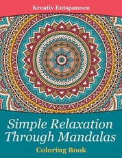 Simple Relaxation Through Mandalas Coloring Book