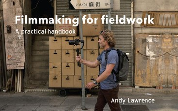 Filmmaking for fieldwork