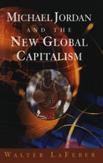 Michael Jordan and the New Global Capitalism (New Edition)