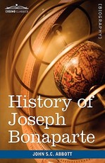 History of Joseph Bonaparte, King of Naples and of Italy