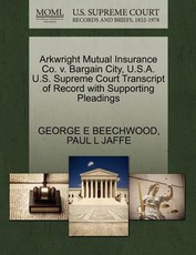 Arkwright Mutual Insurance Co. V. Bargain City, U.S.A. U.S. Supreme Court Transcript of Record with Supporting Pleadings