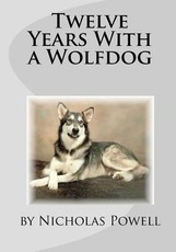 Twelve Years With A Wolfdog