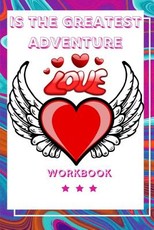 Love Is The Greatest Adventure