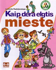 Saugaus elgesio abėcėlė. Kaip dera elgtis mieste