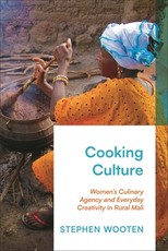 Culinary Creativity and Women's Agency in Rural Mali