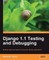 Django 1.1 Testing and Debugging
