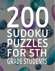 200 Sudoku Puzzles for 5th Grade Students