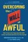 Overcoming the Wall of Awful