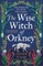 The Wise Witch of Orkney