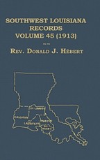 Southwest Louisiana Records Volume 45(XLV), 1913