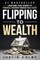 Flipping to Wealth