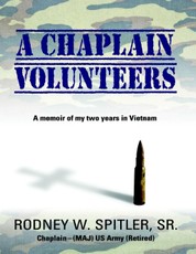 A Chaplain Volunteers: A Memoir of My Two Years In Vietnam
