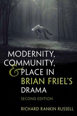 Modernity, Community, and Place in Brian Friel's Drama
