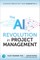 The AI Revolution in Project Management