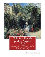 Told in a French garden, August, 1914. By