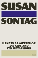 Illness as Metaphor and AIDS and Its Metaphors