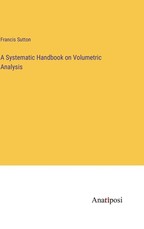 A Systematic Handbook on Volumetric Analysis