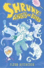 Hitchcock, F: Ghosts on Board: A SHRUNK! Adventure