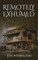 Remotely Exhumed
