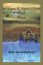 Bandyopadhyay, M: Witness of Apparitions & Alien