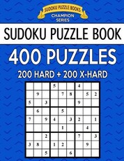 Sudoku Puzzle Book, 400 Puzzles, 200 HARD and 200 Extra EXTRA HARD