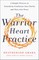 The Warrior Heart Practice