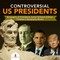 Controversial US Presidents | Biography of Presidents Junior Scholars Edition | Children's Biography Books