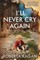 I'll Never Cry Again