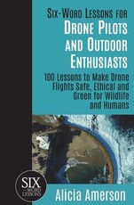 Six-Word Lessons for Drone Pilots and Outdoor Enthusiasts