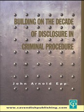Building on The Decade of Disclosure In Criminal Procedure