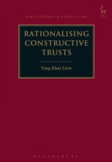 Rationalising Constructive Trusts