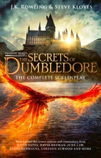Fantastic Beasts: The Secrets of Dumbledore - The Complete Screenplay