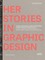 Breuer, G: HerStories in Graphic Design