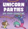 Unicorn Parties Are Soooo Exhausting