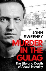 Murder in the Gulag: The Life and Death of Alexei Navalny
