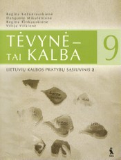 Tėvynė - tai kalba. 2-asis lietuvių kalbos pratybų sąsiuvinis 9 klasei