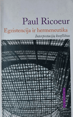 Egzistencija ir hermeneutika: interpretacijų konfliktas