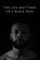 The Life and Times of a Black Man