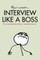 Interview Like a Boss