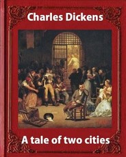 A tale of two cities, by Charles Dickens and James Weber Linn (penquin classic)